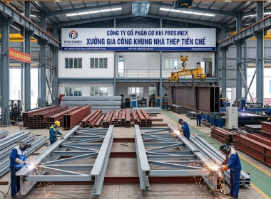 Vì Sao Nên Chọn Cơ Khí Prosimex Gia Công Khung Nhà Thép Tiền Chế 2026? Uy Tín – Giá Tốt – Thi Công Nhanh